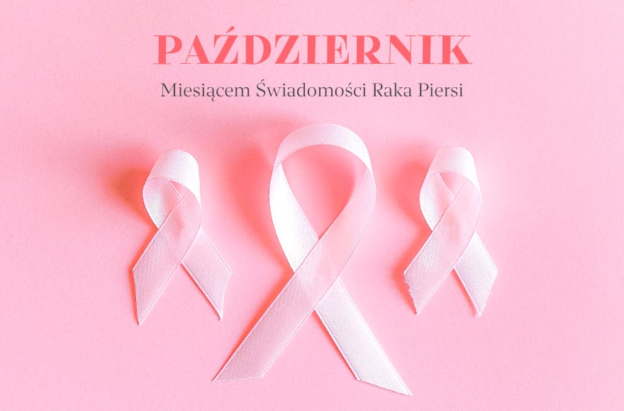 Październik to Miesiąc Świadomości Raka Piersi