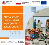 Stawiamy na nowoczesną edukację! - udział w projekcie Szkoła Jutr@